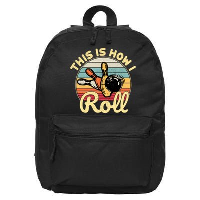 This Is How I Roll Bowler Funny Retro Bowling Bowler Retro Team Bowler Bowling 16 in Basic Backpack