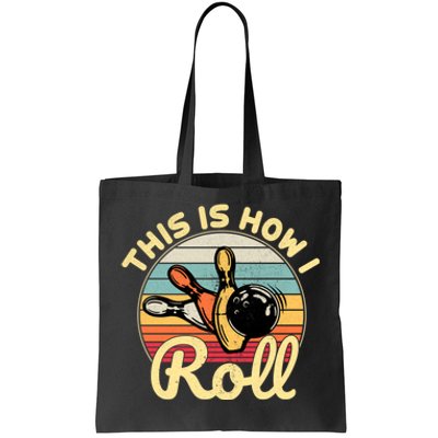 This Is How I Roll Bowler Funny Retro Bowling Bowler Retro Team Bowler Bowling Tote Bag