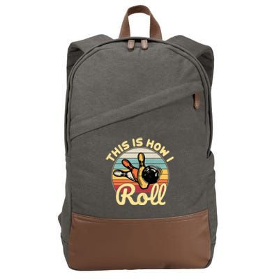 This Is How I Roll Bowler Funny Retro Bowling Bowler Retro Team Bowler Bowling Cotton Canvas Backpack