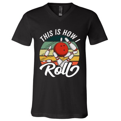 This Is How I Roll Women Funny Bowling V-Neck T-Shirt