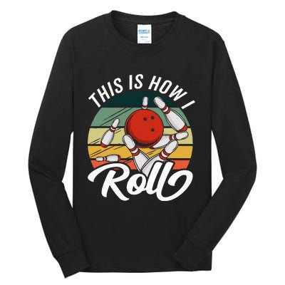 This Is How I Roll Women Funny Bowling Tall Long Sleeve T-Shirt