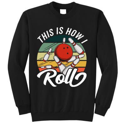 This Is How I Roll Women Funny Bowling Tall Sweatshirt