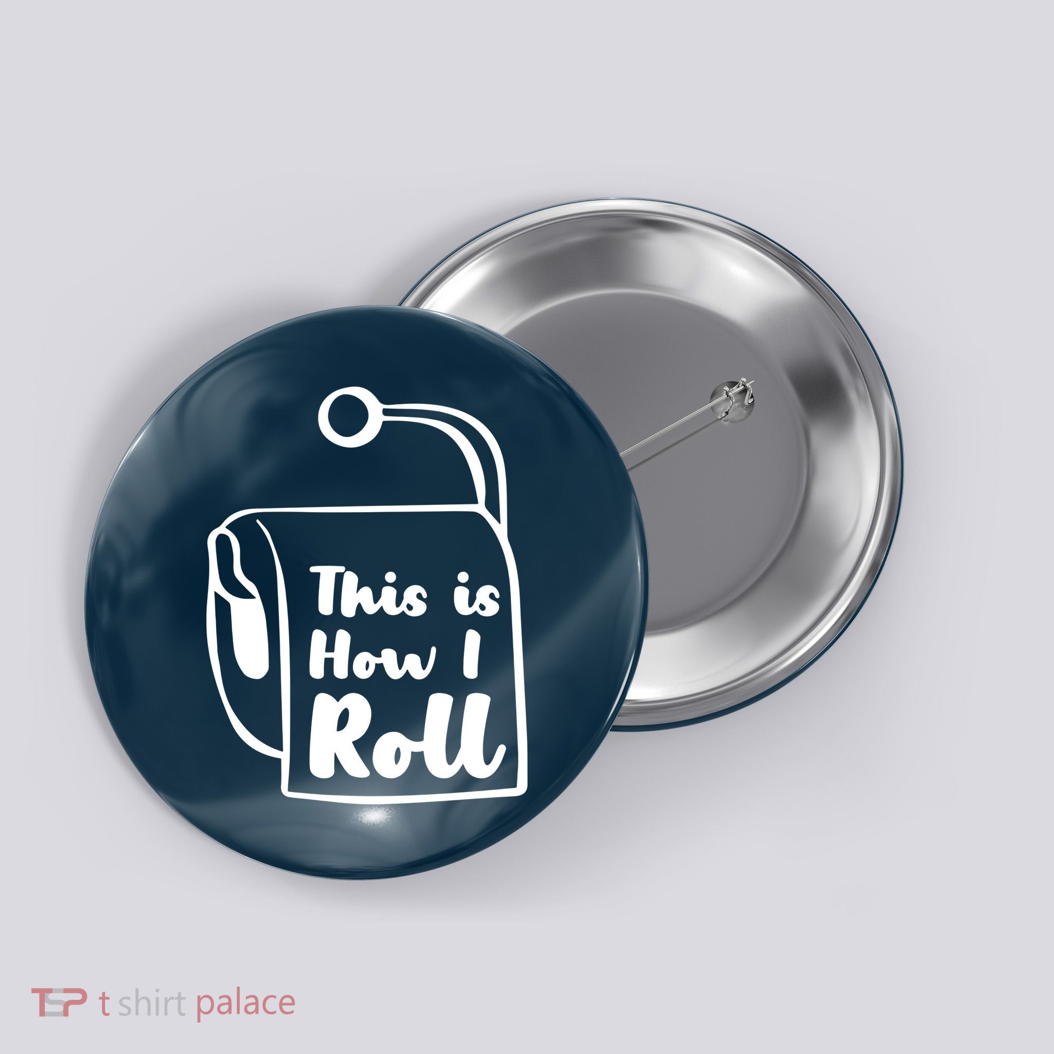 This Is How I Roll Button