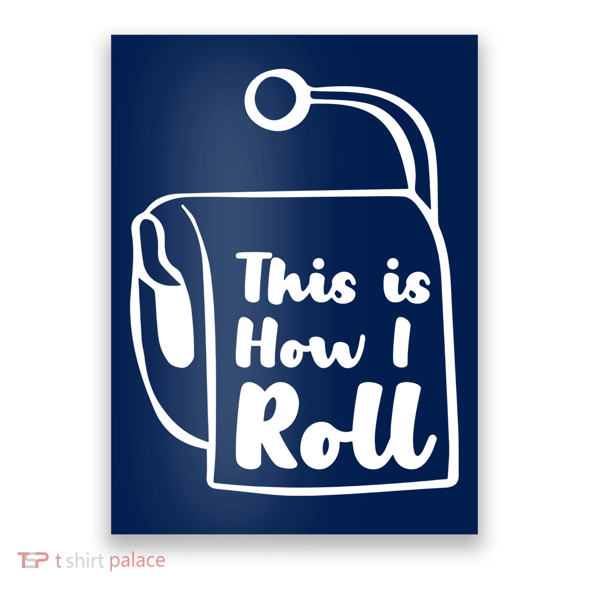 This Is How I Roll Poster