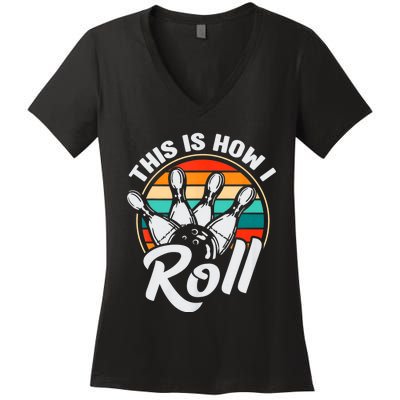 This Is How I Roll Bowler Funny Retro Bowling 60s 70s Bowler Team Bowler Bowling Women's V-Neck T-Shirt