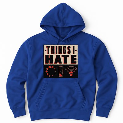Things I Hate Wifunny Giftfi Signal Low Battery Loading Indicator Gift Hoodie