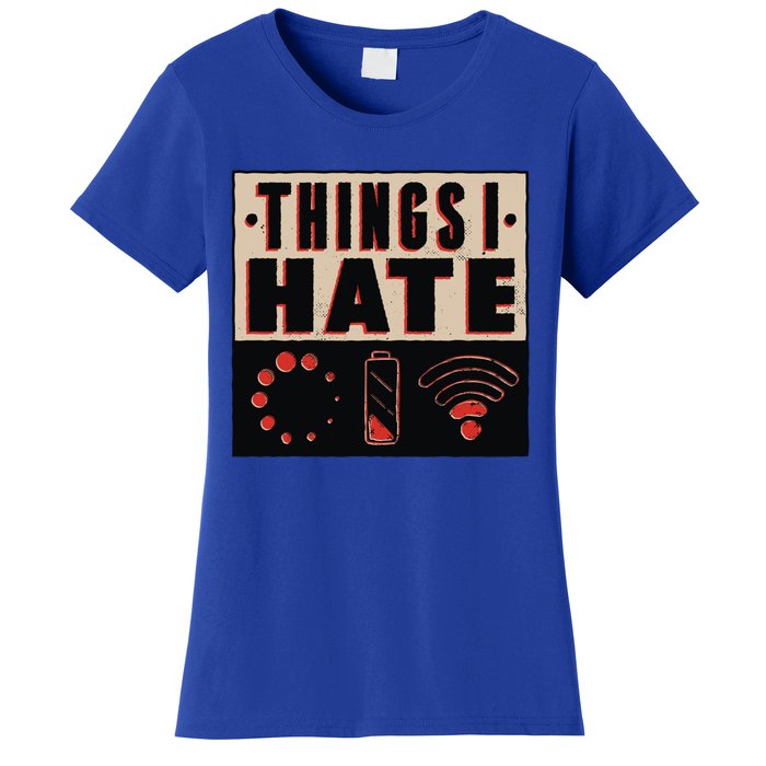 Things I Hate Wifunny Giftfi Signal Low Battery Loading Indicator Gift Women's T-Shirt