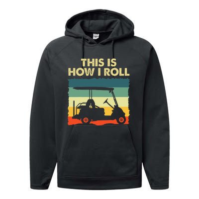 This Is How I Roll Retro Vintage Golf Cart Funny Golfing Performance Fleece Hoodie