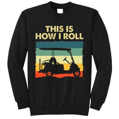 This Is How I Roll Retro Vintage Golf Cart Funny Golfing Sweatshirt