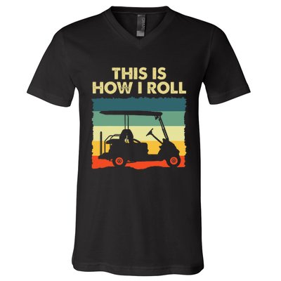 This Is How I Roll Retro Vintage Golf Cart Funny Golfing V-Neck T-Shirt