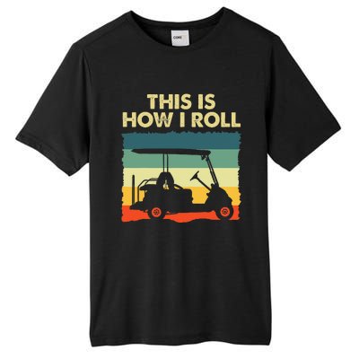 This Is How I Roll Retro Vintage Golf Cart Funny Golfing Tall Fusion ChromaSoft Performance T-Shirt