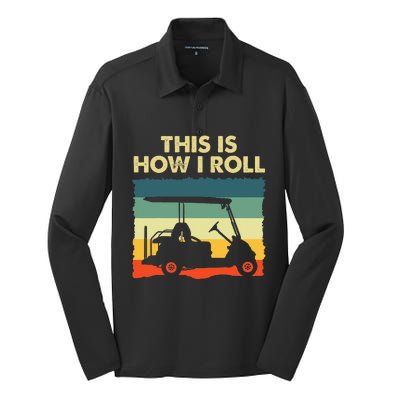 This Is How I Roll Retro Vintage Golf Cart Funny Golfing Silk Touch Performance Long Sleeve Polo