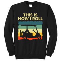 This Is How I Roll Retro Vintage Golf Cart Funny Golfing Tall Sweatshirt