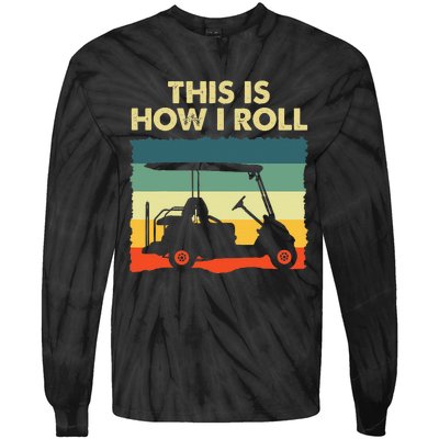 This Is How I Roll Retro Vintage Golf Cart Funny Golfing Tie-Dye Long Sleeve Shirt