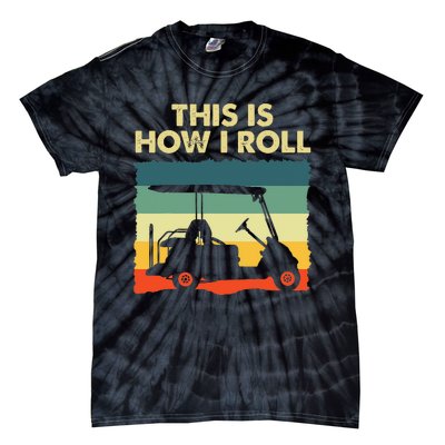 This Is How I Roll Retro Vintage Golf Cart Funny Golfing Tie-Dye T-Shirt