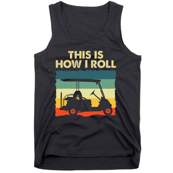 This Is How I Roll Retro Vintage Golf Cart Funny Golfing Tank Top