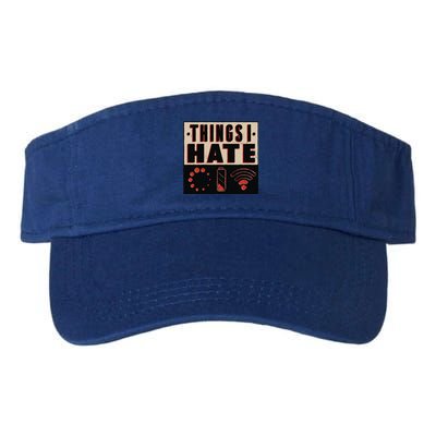 Things I Hate Gift Funny Nerds Geeks Gamer Science Student Meaningful Gift Valucap Bio-Washed Visor