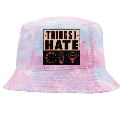 Things I Hate Gift Funny Nerds Geeks Gamer Science Student Meaningful Gift Tie-Dyed Bucket Hat