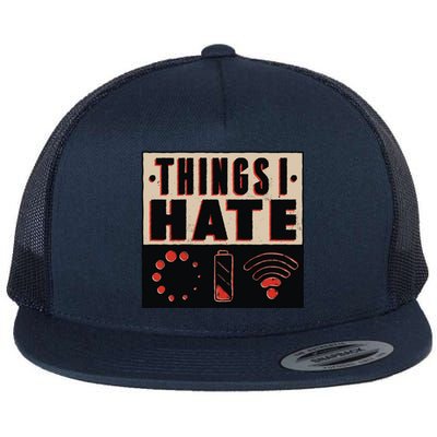 Things I Hate Gift Funny Nerds Geeks Gamer Science Student Meaningful Gift Flat Bill Trucker Hat