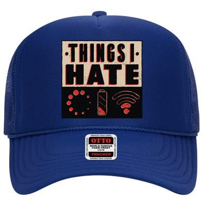 Things I Hate Gift Funny Nerds Geeks Gamer Science Student Meaningful Gift High Crown Mesh Back Trucker Hat