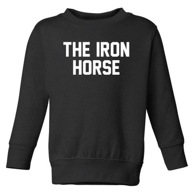 The Iron Horse Toddler Sweatshirt