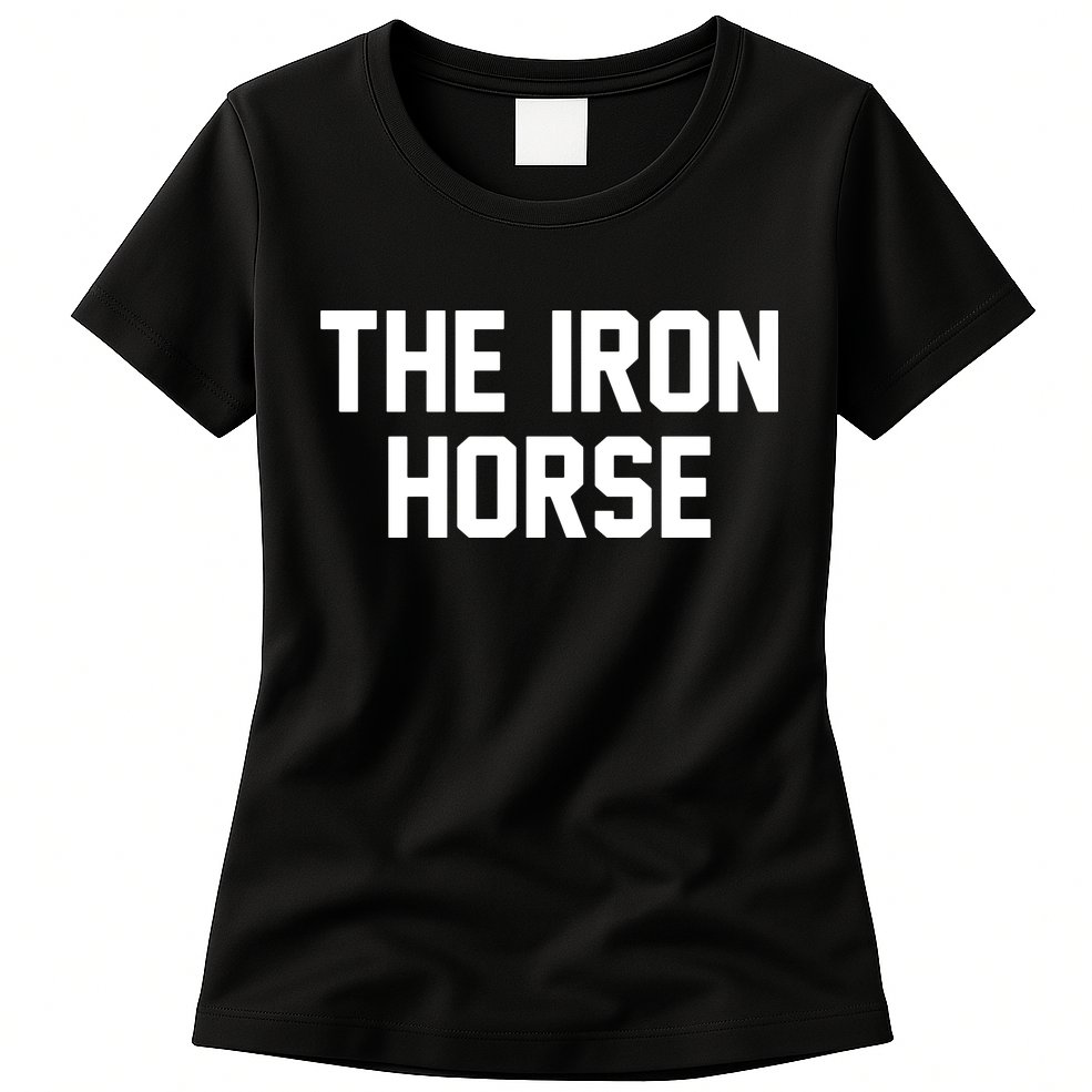 The Iron Horse Womens T-Shirt