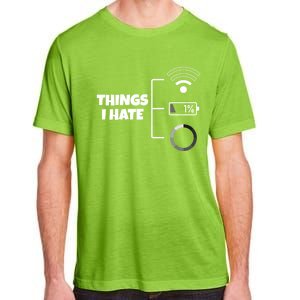 Things I Hate Wlan Battery Loading Gift Adult ChromaSoft Performance T-Shirt