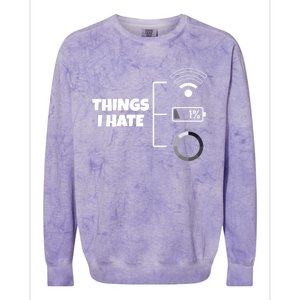 Things I Hate Wlan Battery Loading Gift Colorblast Crewneck Sweatshirt