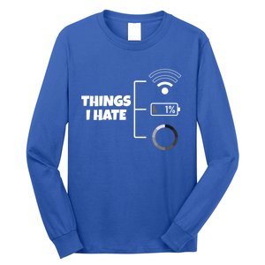 Things I Hate Wlan Battery Loading Gift Long Sleeve Shirt