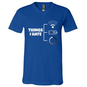 Things I Hate Wlan Battery Loading Gift V-Neck T-Shirt