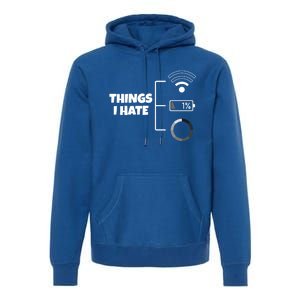 Things I Hate Wlan Battery Loading Gift Premium Hoodie