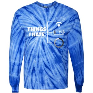 Things I Hate Wlan Battery Loading Gift Tie-Dye Long Sleeve Shirt