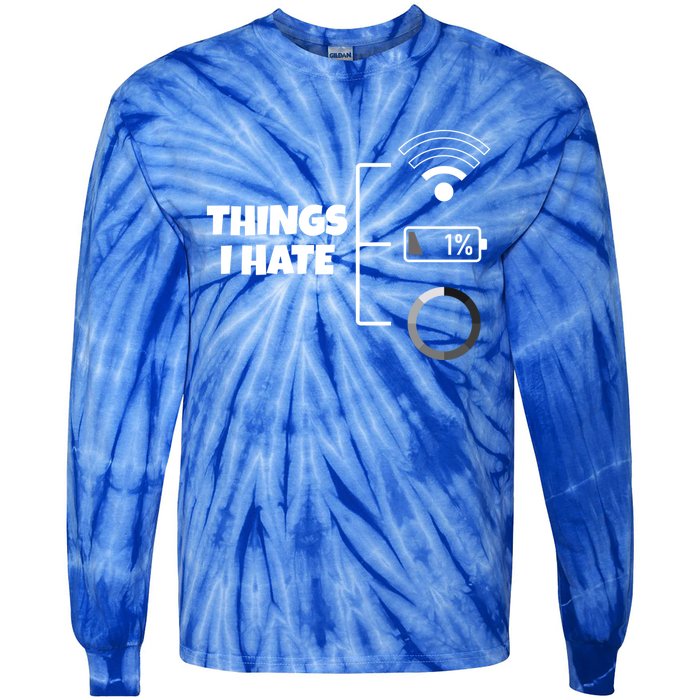 Things I Hate Wlan Battery Loading Gift Tie-Dye Long Sleeve Shirt