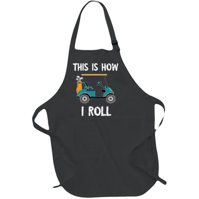 This Is How I Roll Retro Vintage Golf Cart Funny Golfing Full-Length Apron With Pockets