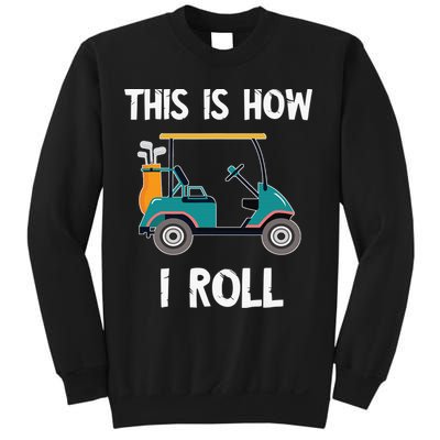This Is How I Roll Retro Vintage Golf Cart Funny Golfing Sweatshirt