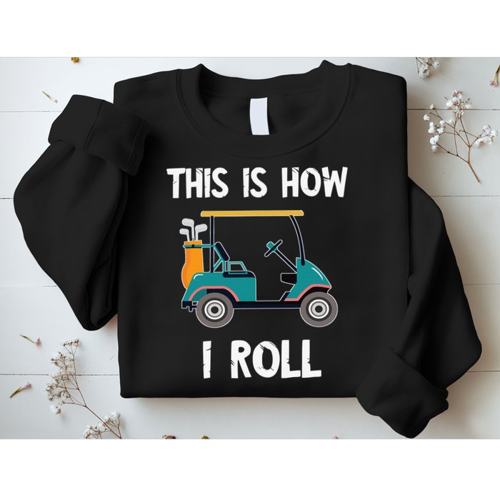 This Is How I Roll Retro Vintage Golf Cart Funny Golfing Sweatshirt
