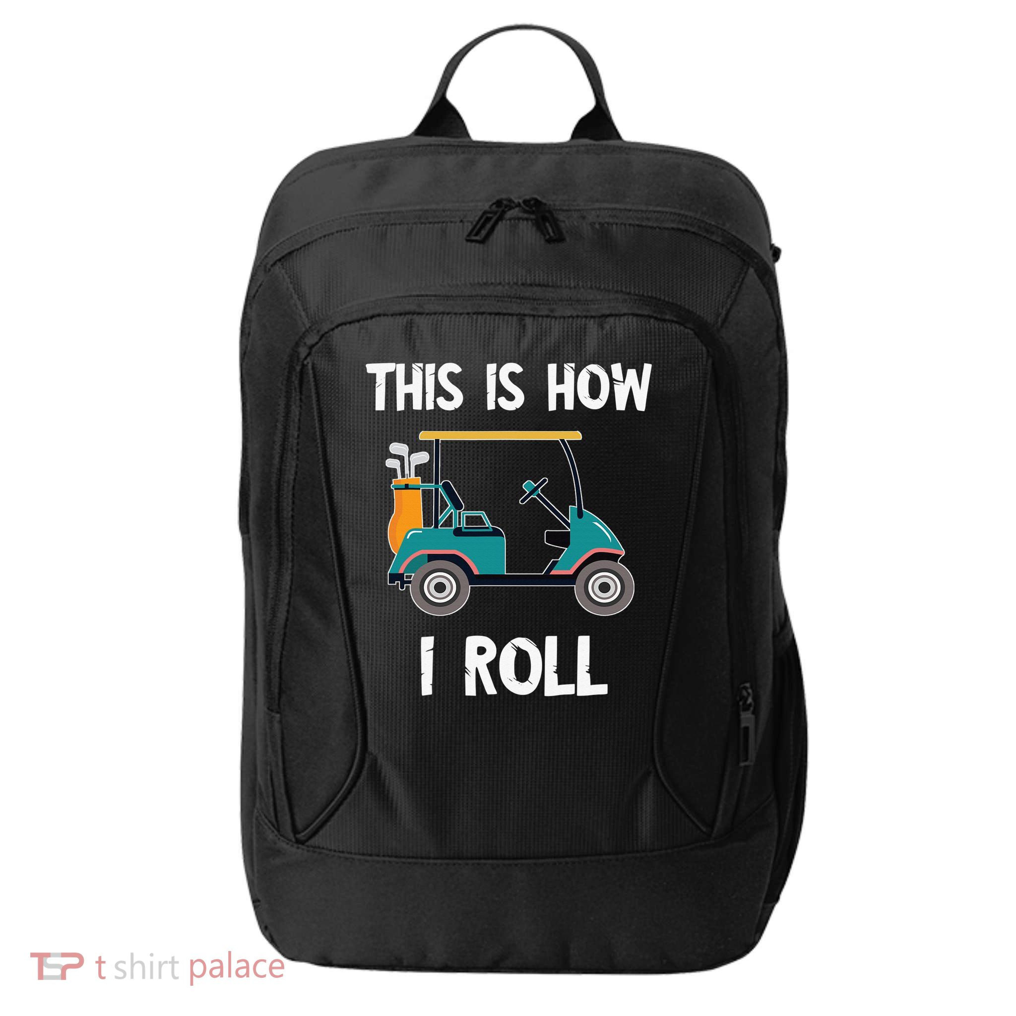 This Is How I Roll Retro Vintage Golf Cart Funny Golfing City Backpack
