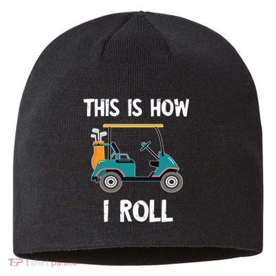 This Is How I Roll Retro Vintage Golf Cart Funny Golfing Sustainable Beanie