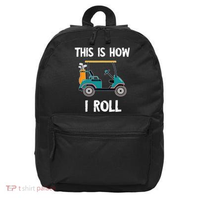 This Is How I Roll Retro Vintage Golf Cart Funny Golfing 16 in Basic Backpack