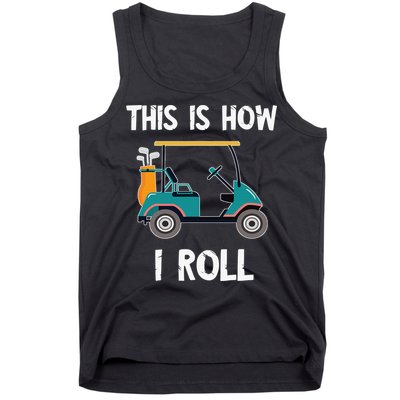 This Is How I Roll Retro Vintage Golf Cart Funny Golfing Tank Top