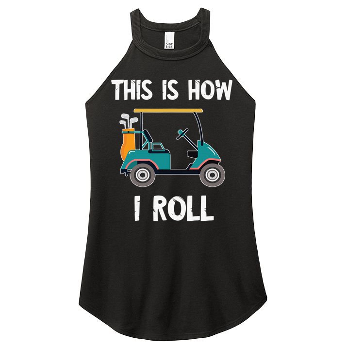 This Is How I Roll Retro Vintage Golf Cart Funny Golfing Women's Perfect Tri Rocker Tank