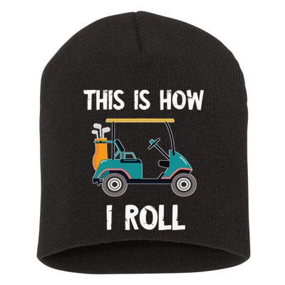 This Is How I Roll Retro Vintage Golf Cart Funny Golfing Short Acrylic Beanie