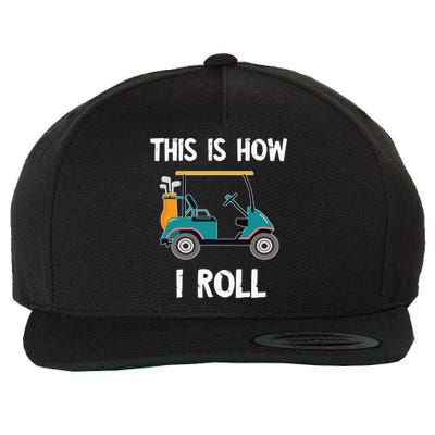 This Is How I Roll Retro Vintage Golf Cart Funny Golfing Wool Snapback Cap