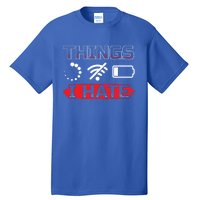 Things I Hate It Gaming Programmer Coder Gamer Gift Great Gift Tall T-Shirt