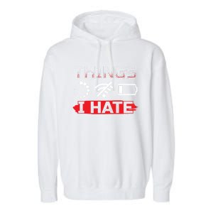 Things I Hate It Gaming Programmer Coder Gamer Gift Great Gift Garment-Dyed Fleece Hoodie