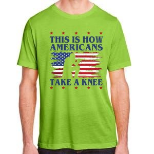 This Is How Americans Take A Knee Adult ChromaSoft Performance T-Shirt