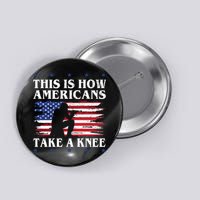 This Is How Americans Take A Knee Button