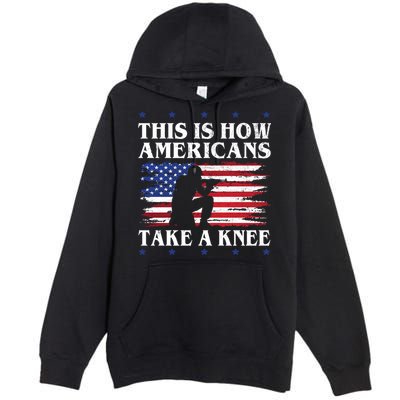 This Is How Americans Take A Knee Premium Pullover Hoodie