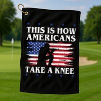This Is How Americans Take A Knee Golf Towel