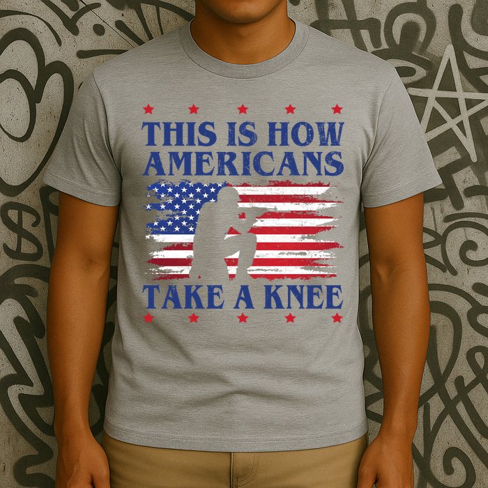 This Is How Americans Take A Knee T-Shirt